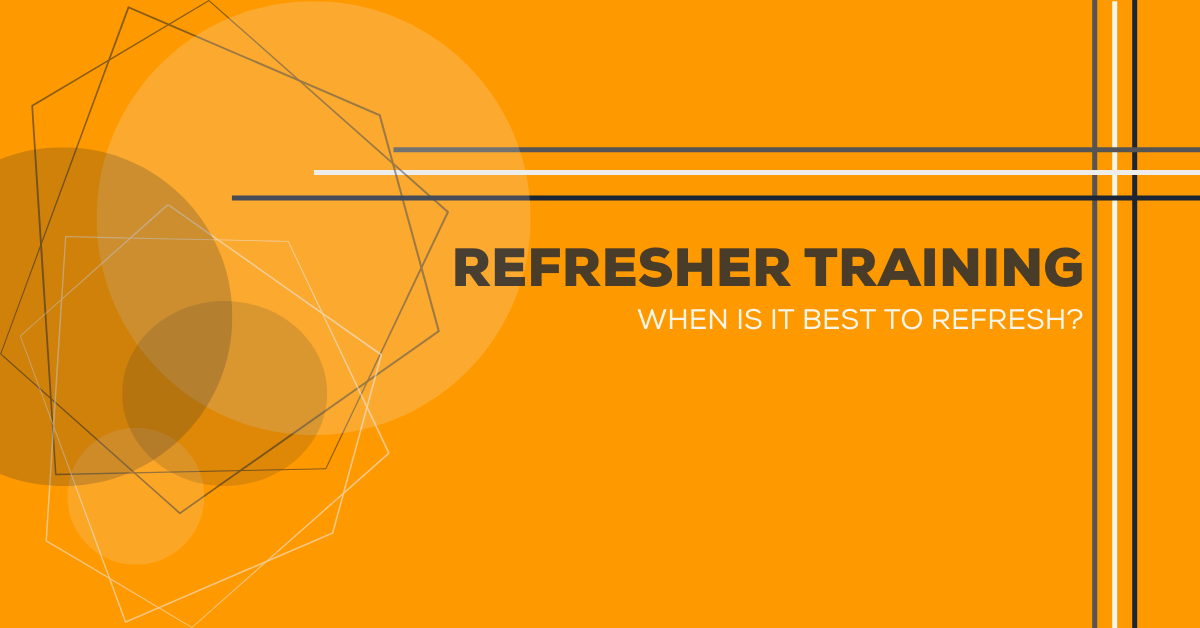 When it's time for Refresher Training